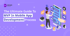 blog banner of The Ultimate Guide to MVP In Mobile App Development Process!